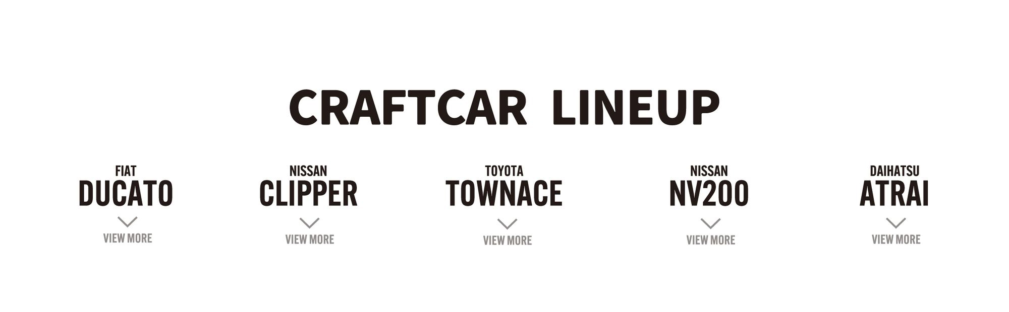 CRAFTCAR LINEUP：FIAT DUCATO / NISSAN CLIPPER / TOYOTA TOWNACE / NISSAN NV200 / DAIHATSU ATRAI
